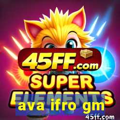 ava ifro gm